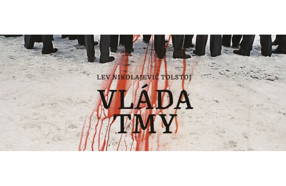 Divadelné prevedenie diela ruského velikána Tolstého  - Vláda tmy ponúka divákovi jedinečný zážitok