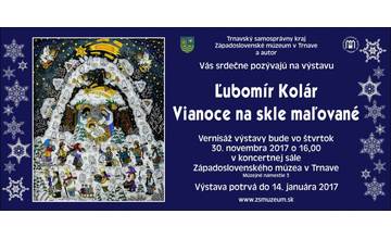 Vianoce na skle maľované a výstava diel Ľubomíra Kolára sa otvára 30. 11. v Západoslovenskom múzeu